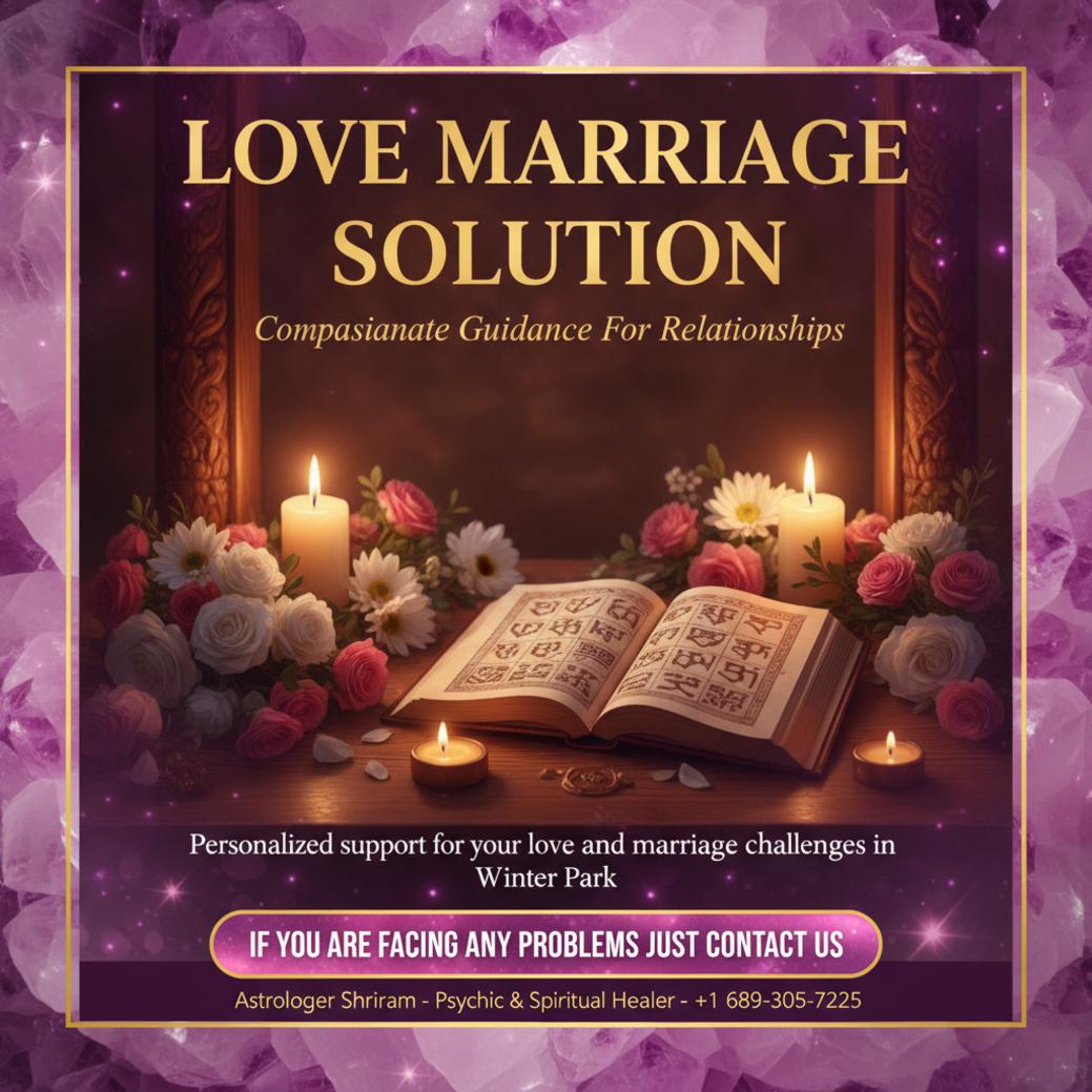 How a Love Marriage Solution in Winter Park Can Bring Clarity Love marriage solution with Vedic astrology reading in Winter Park FL