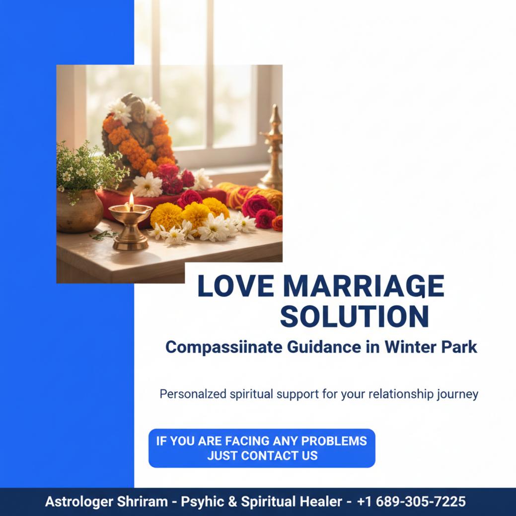 How Love Marriage Solution in Winter Park Can Help You Move Forward Love marriage solution arrangement with traditional items in Winter Park, FL